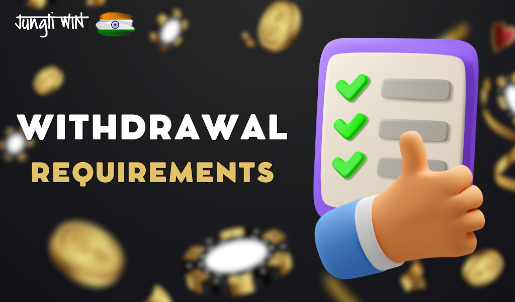 Jungliwin requirements for Withdrawal
